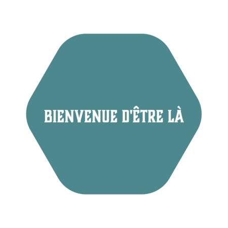 STICKER : Bienvenue d'être là